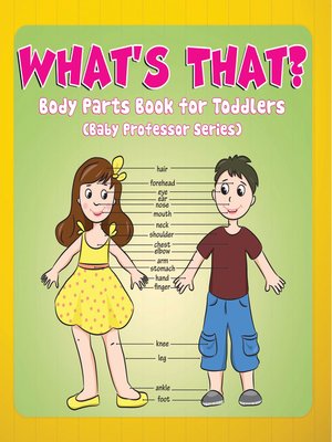 cover image of What's That? Body Parts Book for Toddlers (Baby Professor Series)